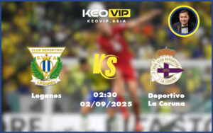 leganes deportivo la coruna 02 09 hang 2 tay ban nha - Nhận định soi kèo Leganes gặp Deportivo La Coruna 02:30 ngày 02/09/2025 tại Hạng 2 Tây Ban Nha