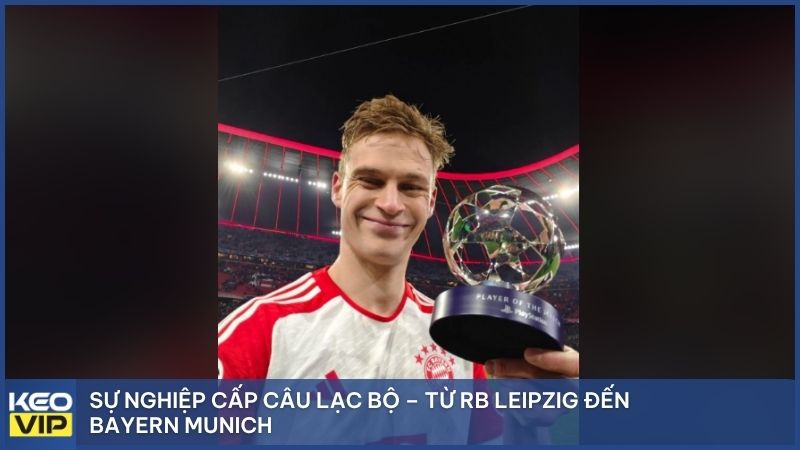 Sự nghiệp cấp câu lạc bộ – Từ RB Leipzig đến Bayern Munich