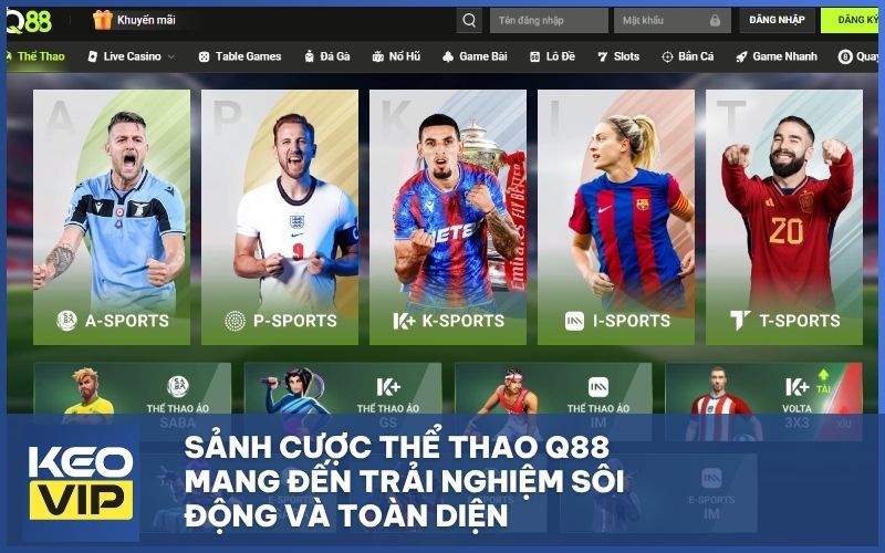 Sảnh cược thể thao Q88 mang đến trải nghiệm sôi động và toàn diện