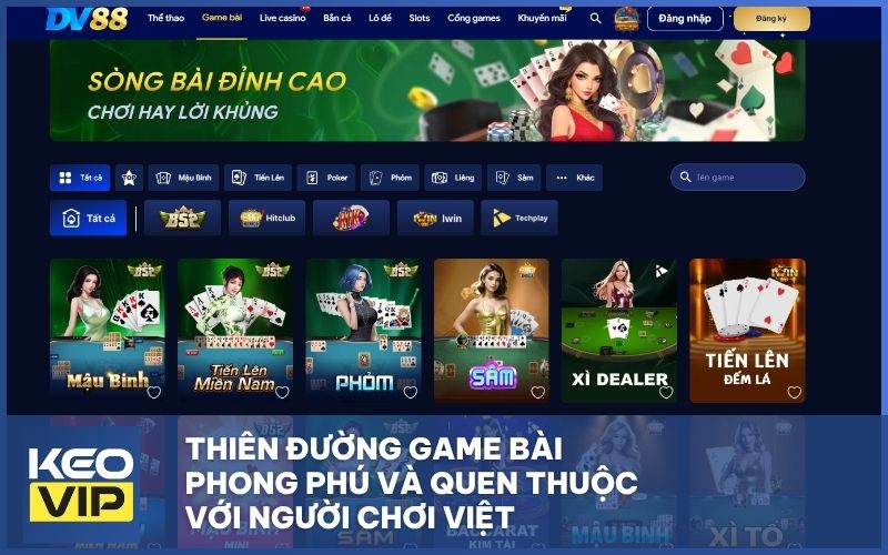 Thiên đường game bài phong phú và quen thuộc với người chơi Việt
