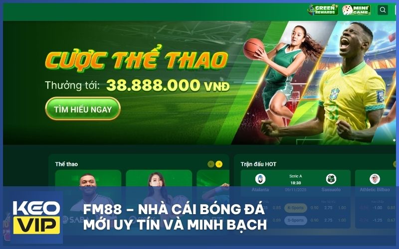 FM88 – Nhà cái uy tín lâu năm | Tỷ lệ kèo hấp dẫn & Khuyến mãi 2025