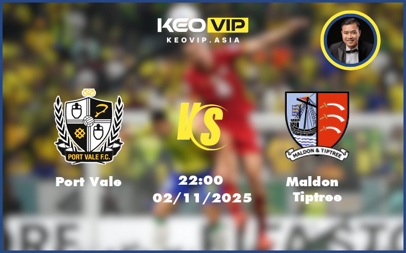 port vale maldon tiptree 02 11 cup fa - Nhận định soi kèo Port Vale gặp Maldon Tiptree 22:00 ngày 02/11/2025 tại Cúp FA